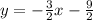 y=-\frac{3}{2}x-\frac{9}{2}