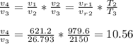 \frac{v_4}{v_3} = \frac{v_1}{v_2}*\frac{v_2}{v_3} = \frac{v_r_1}{v_r_2}*\frac{T_2}{T_3} \\\\\frac{v_4}{v_3} = \frac{621.2}{26.793}*\frac{979.6}{2150} = 10.56