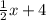 \frac{1}{2}x + 4