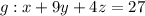 g : x + 9y + 4z = 27