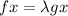 fx = \lambda gx