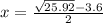 x=\frac{\sqrt{25.92} -3.6}{2}