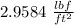 2.9584 \ \frac{lbf}{ft^2}