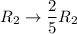 R_2\to \dfrac{2}{5}R_2