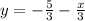 y = -\frac{5}{3} - \frac{x}{3}