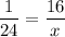 \dfrac{1}{24}=\dfrac{16}{x}\\