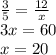 \frac{3}{5} =\frac{12}{x}\\3x=60\\x=20