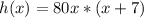 h(x) = 80x * (x+7)