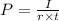 P=\frac{I}{r\times t}