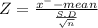 Z = \frac{x^{-}-mean }{\frac{S.D}{\sqrt{n} } }