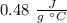 0.48~\frac{J}{g~^{\circ}C}