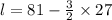 l=81-\frac{3}{2}\times 27