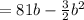 =81b-\frac{3}{2}b^2