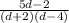 \frac{5d-2}{(d+2)(d-4)}