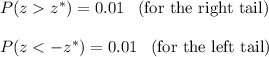 P(zz^*)=0.01\;\;\;\text{(for the right tail)}\\\\P(z