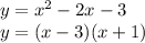 y=x^2-2x-3\\y=(x-3)(x+1)