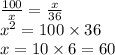 \frac{100}{x} =\frac{x}{36}\\x^{2} =100 \times 36\\x=10 \times 6=60