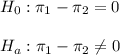 H_0: \pi_1-\pi_2=0\\\\H_a:\pi_1-\pi_2\neq 0