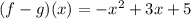 (f-g)(x) = -x^2+3x+5