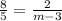 \frac{8}{5}= \frac{2}{m-3}