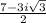 \frac{7-3i\sqrt{3} }{2}