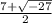 \frac{7+\sqrt{-27{} } }{2}