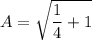 A = \sqrt{\dfrac{1}{4}+1}