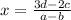 x = \frac{3d-2c}{a-b}