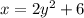 x=2y^2+6