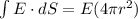 \int E\cdot dS=E(4\pi r^2)