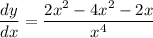\dfrac{dy}{dx}=\dfrac{2x^2-4x^2-2x}{x^4}
