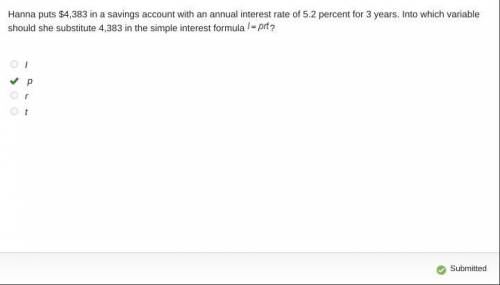Hanna puts $4,383 in a savings account with an annual interest rate of 5.2 percent for 3 years. Into