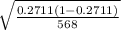\sqrt{\frac{0.2711(1-0.2711)}{568} }