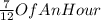 \frac{7}{12} Of An Hour