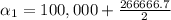 \alpha_{1} = 100,000 + \frac{266666.7}{2}