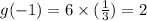 g(-1)=6\times (\frac{1}{3})=2