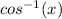 cos^{-1}(x)