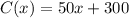 C(x) = 50x+300