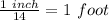 \frac{1\ inch}{14} = 1\ foot