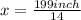 x = \frac{199inch}{14}