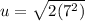 u=\sqrt{2(7^2)}