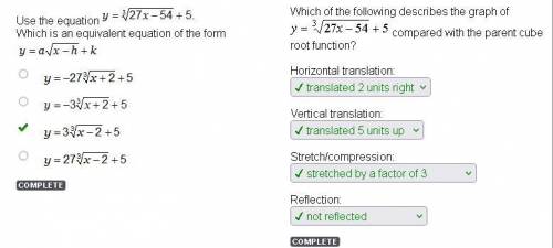 Use the equation Y = 3/27x - 54 +5.

Which is an equivalent equation of the form
y=aVx-h+k
y=-273x +