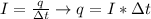 I = \frac{q}{\Delta t} \rightarrow q = I*\Delta t