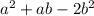 a^2 + ab- 2 b^2