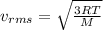 v_{rms} = \sqrt{\frac{3RT}{M} }