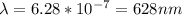 \lambda  = 6.28 *10^{-7}=628 nm