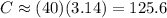C\approx(40)(3.14)=125.6