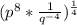 (p^8*\frac{1}{q^{-4}})^{\frac{1}{4}}