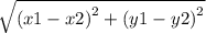 \sqrt{ {(x1 - x2)}^{2}  +  {(y1 - y2)}^{2} }