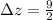 \Delta z = \frac{9}{2}